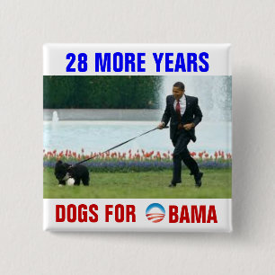 Bóton Quadrado 5.08cm 28 mais cães dos anos para Obama