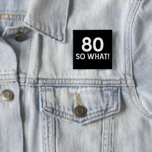 Bóton Quadrado 5.08cm 80 Então? - Divertido Aniversário de 80 anos
