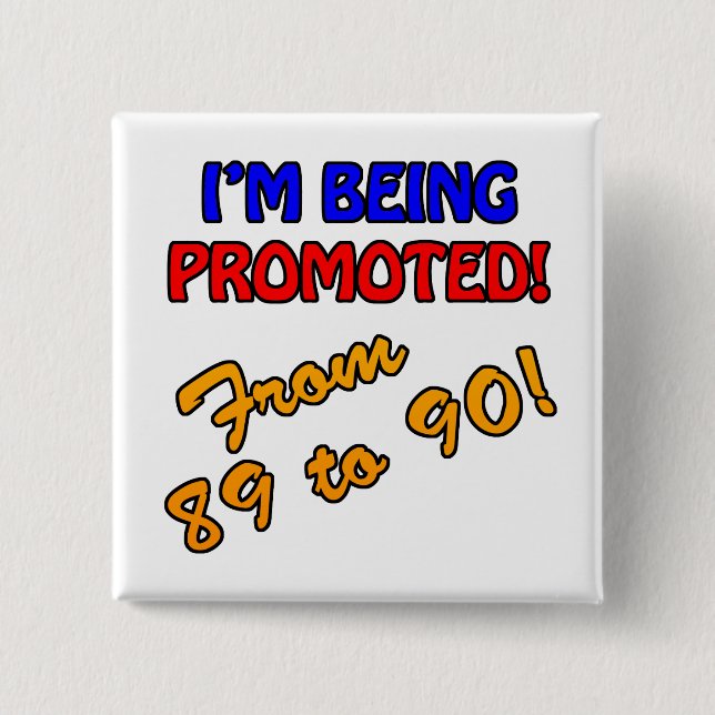 Bóton Quadrado 5.08cm 90 de Aniversário Engraçado Presentes (Frente)