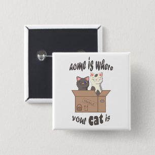 Bóton Quadrado 5.08cm A citação engraçada de Home é onde seu gato está