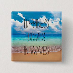 Bóton Quadrado 5.08cm A felicidade vem em ondas
