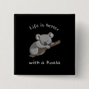 Bóton Quadrado 5.08cm A Vida É Melhor Com Koala
