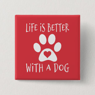 Bóton Quadrado 5.08cm A Vida É Melhor Com Um Cachorro - Amantes De Cacho