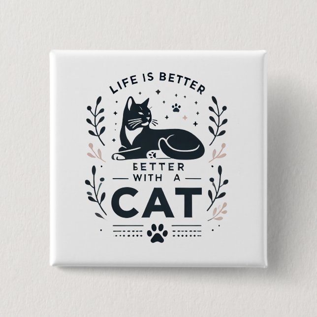 Bóton Quadrado 5.08cm A vida é melhor com um gato (Frente)