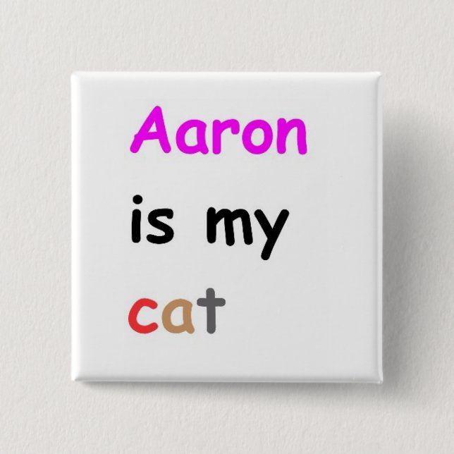 Bóton Quadrado 5.08cm Aaron é meu gato (Frente)