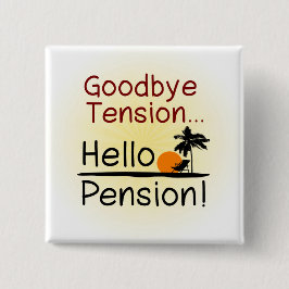 Bóton Quadrado 5.08cm Adeus tensão, olá! aposentadoria engraçada da