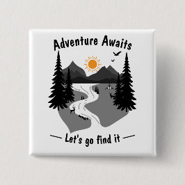 Bóton Quadrado 5.08cm Adventure awaits lets go and find it