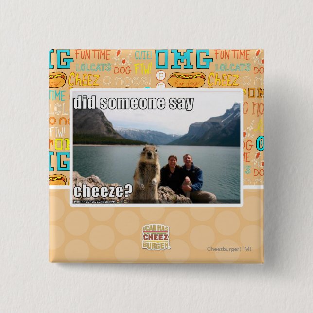 Bóton Quadrado 5.08cm Alguém disse o cheeze? (Frente)