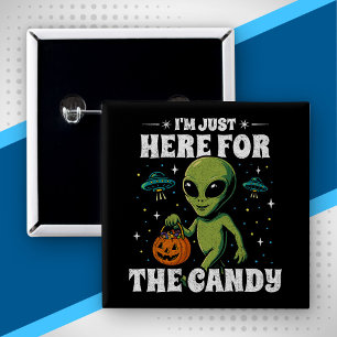 Bóton Quadrado 5.08cm Alienígena Estou Aqui Apenas Pelo Doce Cute Hallow