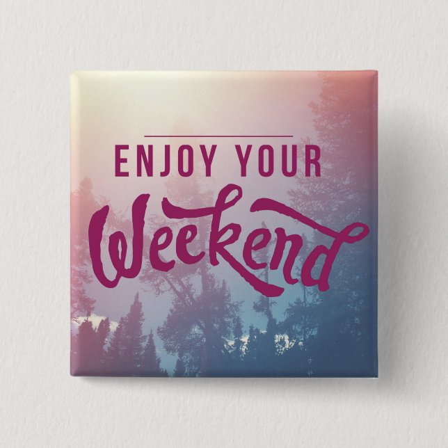 Bóton Quadrado 5.08cm Apronte para o fim de semana (Frente)