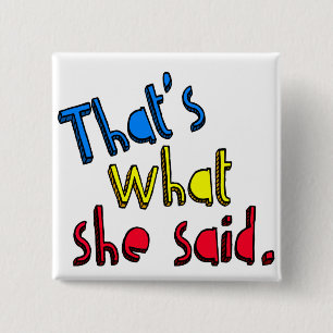 Bóton Quadrado 5.08cm aquele é o que disse o botão