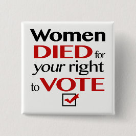 Bóton Quadrado 5.08cm As mulheres morreram para que seu direito vote…