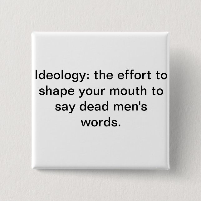 Bóton Quadrado 5.08cm As palavras dos homens inoperantes (Frente)