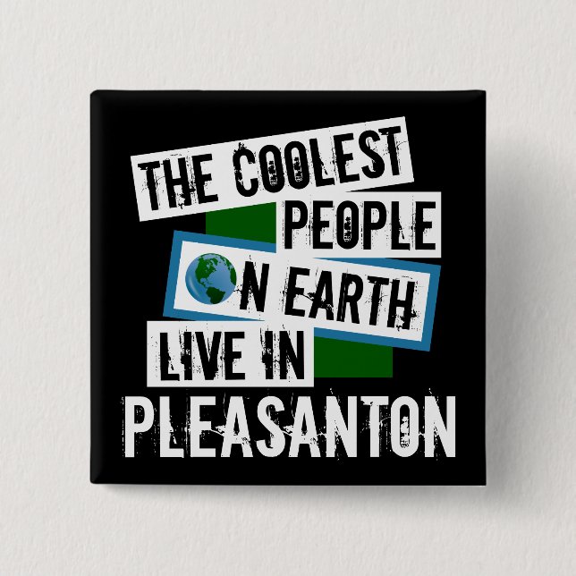 Bóton Quadrado 5.08cm As Pessoas mais legais da Terra vivem em Pleasanto (Frente)