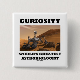 Bóton Quadrado 5.08cm Astrobiologist do mundo da curiosidade o grande