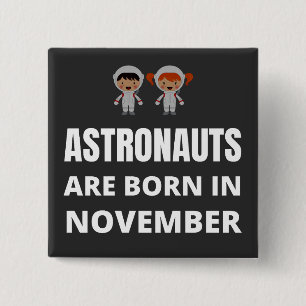 Bóton Quadrado 5.08cm Astronautas estão nasceres em novembro