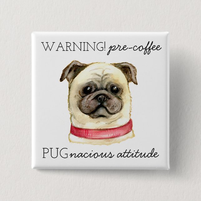 Bóton Quadrado 5.08cm Atitude Pugnazista Pré-Café com Pug (Frente)