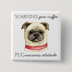 Bóton Quadrado 5.08cm Atitude Pugnazista Pré-Café com Pug