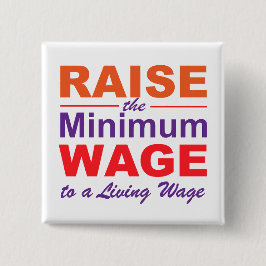 Bóton Quadrado 5.08cm Aumentar o salário mínimo para um salário vivo
