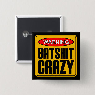 Bóton Quadrado 5.08cm AVISO: Batshit louco
