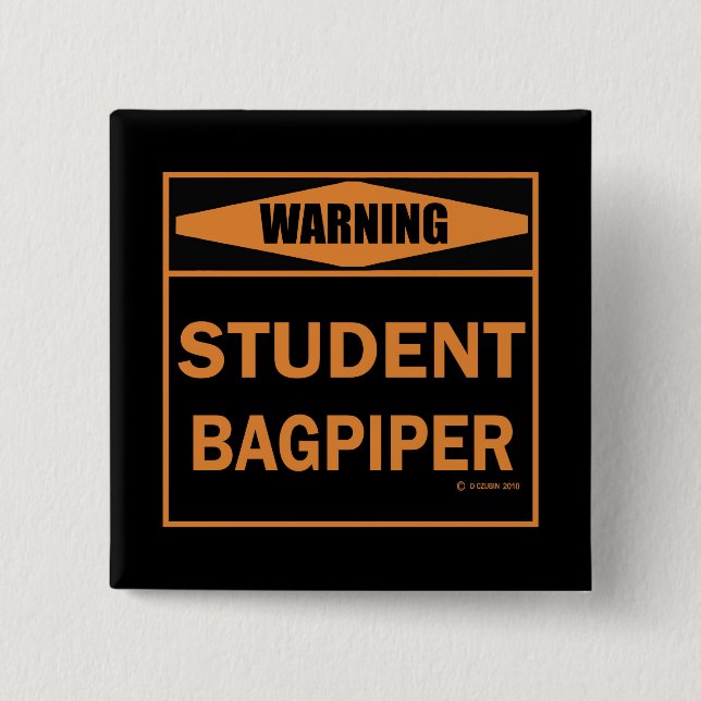 Bóton Quadrado 5.08cm Aviso! Estudante Bagpiper! (Frente)
