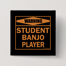 Bóton Quadrado 5.08cm Aviso! Jogador de Banjo Estudante!