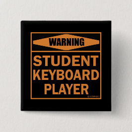Bóton Quadrado 5.08cm Aviso! Jogador de Teclado Estudante!