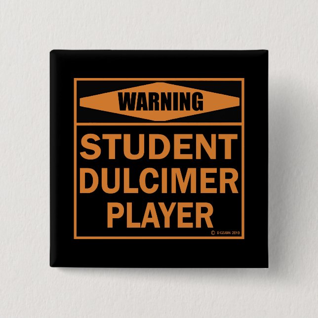 Bóton Quadrado 5.08cm Aviso! Jogador Dulcimer Estudante! (Frente)