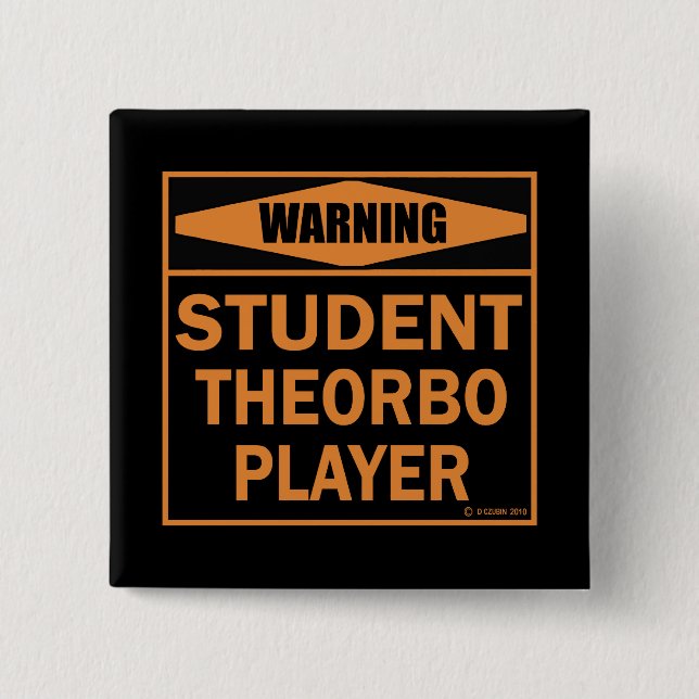 Bóton Quadrado 5.08cm Aviso! Jogador Theorbo Estudante! (Frente)