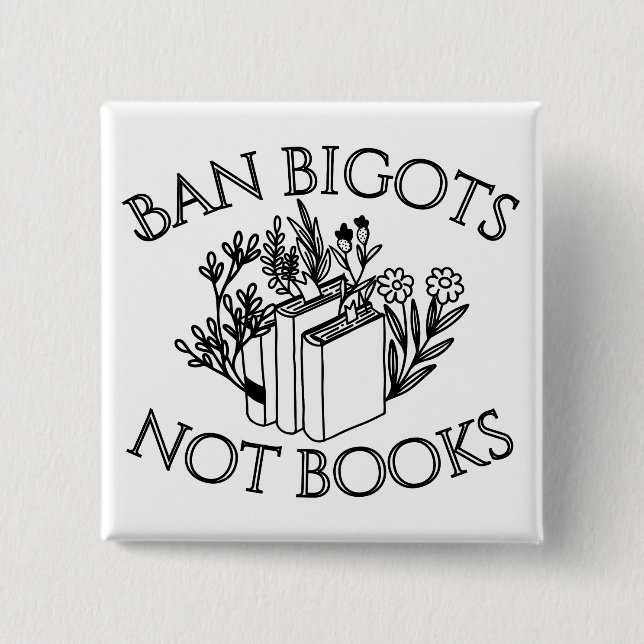 Bóton Quadrado 5.08cm Banir Bigots Não Livros (Frente)
