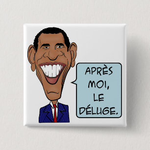 Bóton Quadrado 5.08cm Barack Obama Depois de mim, a inundação