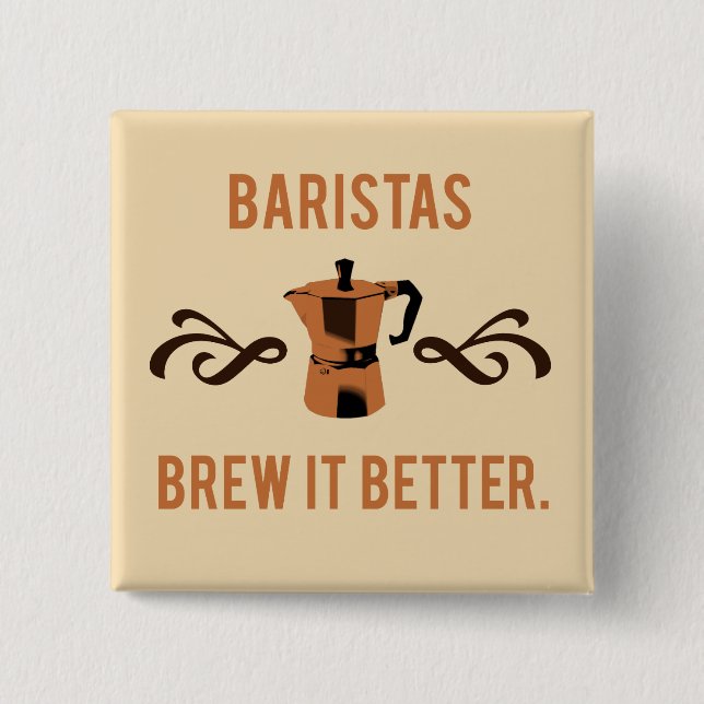 Bóton Quadrado 5.08cm Baristas Preparam Melhor (Frente)