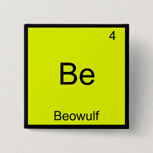 Bóton Quadrado 5.08cm Be - Beowulf Funny Chemistry Elemento Símbolo Tee