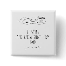 Be still and know that I am God 