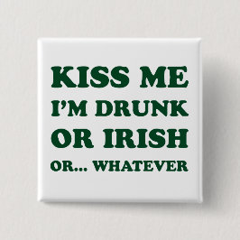 Bóton Quadrado 5.08cm Beije-Me Bebado Im Ou Irlandês