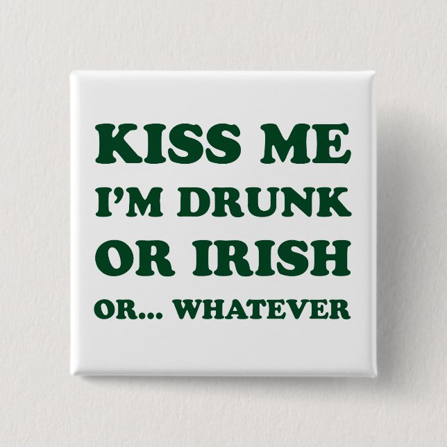 Bóton Quadrado 5.08cm Beije-Me Bebado Im Ou Irlandês (Frente)