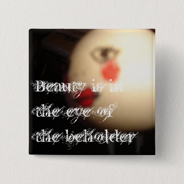 Bóton Quadrado 5.08cm Beleza está no olho do alfinete (Frente)
