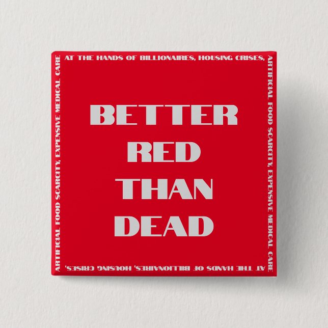 Bóton Quadrado 5.08cm Better Red Than Dead Square Button (Frente)
