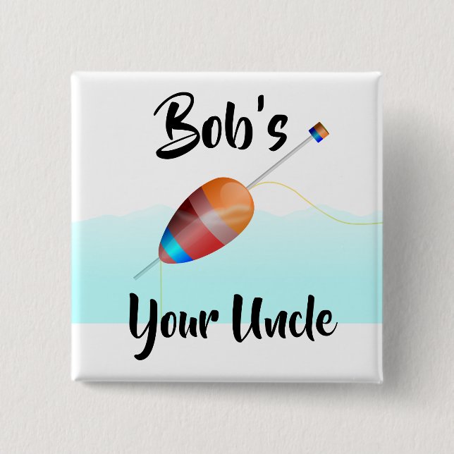 Bóton Quadrado 5.08cm Bob é seu tio (Frente)