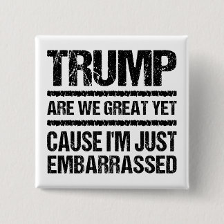 Bóton Quadrado 5.08cm Bold Anti‑Trump Statement - Are We Great Yet?