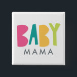 Bóton Quadrado 5.08cm Bold Baby Mama Button<br><div class="desc">Este Botão é perfeito para a mamãe-futura vestir no dia do Chá.</div>