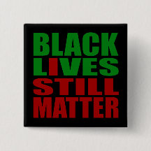 BOTÃO BLACK LIVES AINDA MATTER
