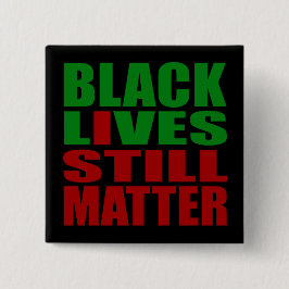 BÓTON QUADRADO 5.08CM BOTÃO BLACK LIVES AINDA MATTER