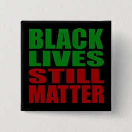 BÓTON QUADRADO 5.08CM BOTÃO BLACK LIVES AINDA MATTER