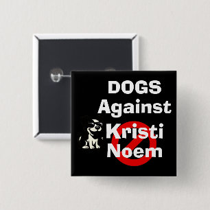 Bóton Quadrado 5.08cm Botão Cachorros Contra Kristi Noem