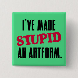 Bóton Quadrado 5.08cm Botão de Estupidez