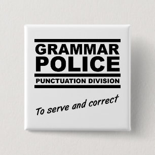 Bóton Quadrado 5.08cm Botão Divertido da Polícia Gramatical