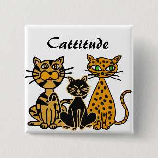 Bóton Quadrado 5.08cm Botão engraçado dos gatos de Cattitude do ANÚNCIO
