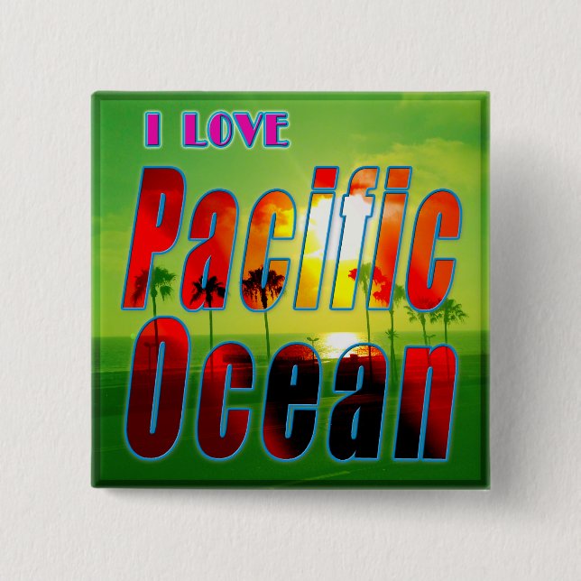 Bóton Quadrado 5.08cm Botão "EU AMO Oceano Pacífico" (Frente)