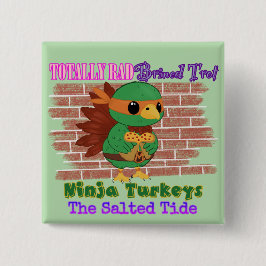 Bóton Quadrado 5.08cm Botão Ninja Trotters 2024